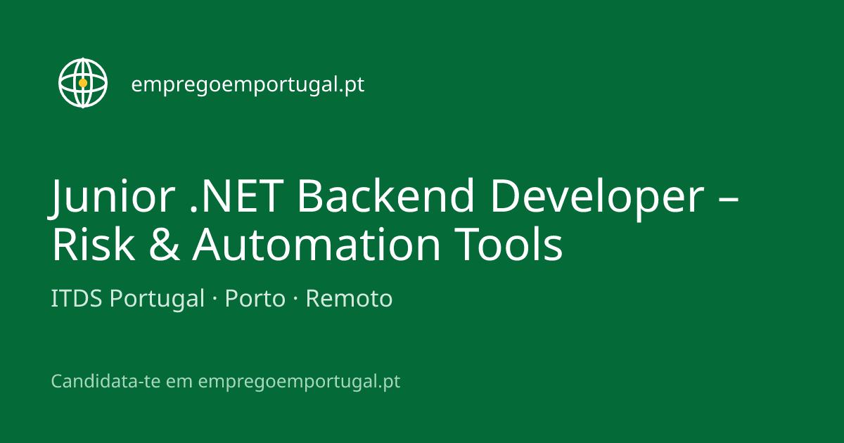 Junior .NET Backend Developer – Risk & Automation Tools — ITDS Portugal ...